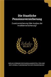 Die Staatliche Pensionsversicherung: Zusatzversicherung Oder Ausbau der Invalidenversicherung?