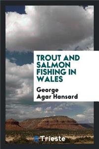 Trout and Salmon Fishing in Wales