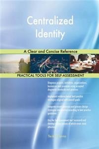 Centralized Identity A Clear and Concise Reference