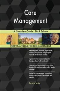 Care Management A Complete Guide - 2019 Edition
