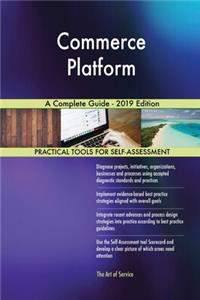 Commerce Platform A Complete Guide - 2019 Edition