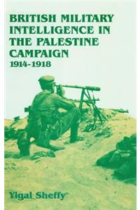 British Military Intelligence in the Palestine Campaign, 1914-1918