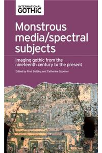 Monstrous Media/Spectral Subjects