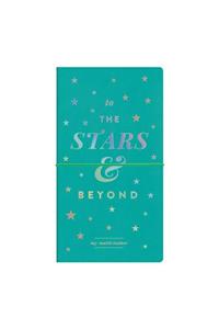 To The Stars And Beyond Multi-tasker Journal