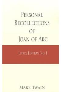 Personal Recollections of Joan of Arc
