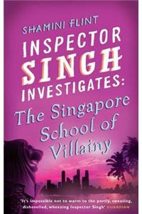Inspector Singh Investigates: The Singapore School Of Villainy