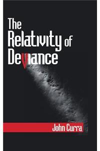 Relativity of Deviance
