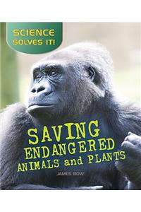 Saving Endangered Plants and Animals