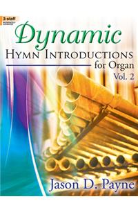 Dynamic Hymn Introductions For Organ, Vol. 2