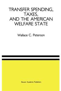 Transfer Spending, Taxes, and the American Welfare State