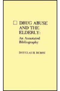 Drug Abuse and the Elderly