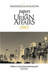 Brookings-Wharton Papers on Urban Affairs: 2003