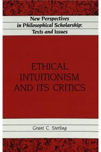 Ethical Intuitionism and Its Critics