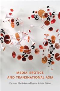 Media, Erotics, and Transnational Asia