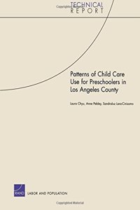 Patterns of Child Care Use for Preschoolers in Los Angeles C
