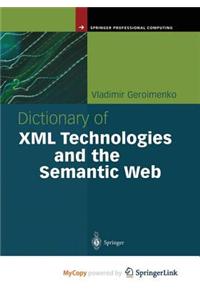 Dictionary of XML Technologies and the Semantic Web