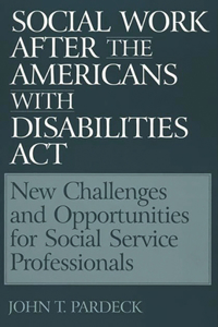 Social Work After the Americans with Disabilities ACT