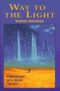 Way to the Light: Pilgrimage of a Reiki Master