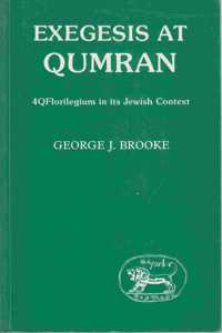 Exegesis at Qumran: 4Q Florilegium in Its Jewish Context (JSOT supplement)