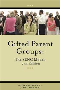 Gifted Parent Groups: The Seng Model 2nd Edition