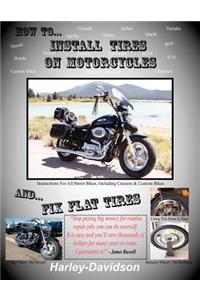 How to Install Tires on Motorcycles & Fix Flat Tires
