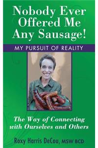 Nobody Ever Offered Me Any Sausage!