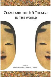 Zeami and the N Theatre in the World