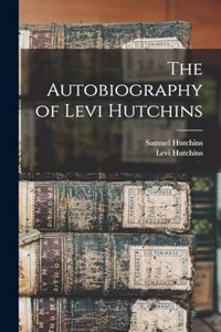 Autobiography of Levi Hutchins