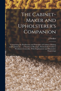 Cabinet-maker and Upholsterer's Companion