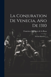 La Conjuration De Venecia, Año De 1310
