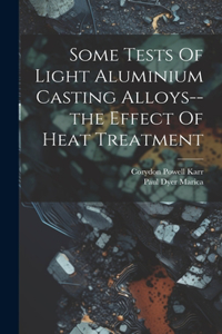 Some Tests Of Light Aluminium Casting Alloys--the Effect Of Heat Treatment