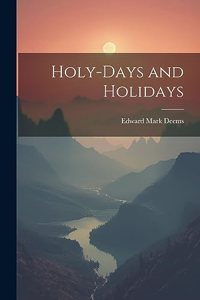 Holy-Days and Holidays