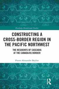 Constructing a Cross-Border Region in the Pacific Northwest