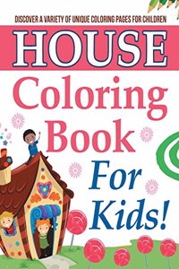 House Coloring Book For Kids!