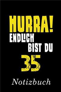 Hurra Endlich Bist Du 35 Notizbuch