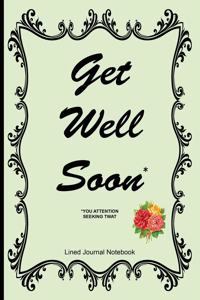 Get Well Soon (You Attention Seeking Twat)