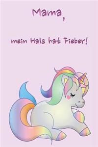 Mama, mein Hals hat Fieber!