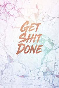 Get Shit Done