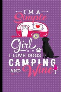 I'm A Simple Girl I love Dogs Camping And Wine