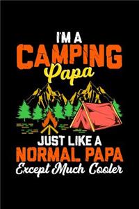 I'm a Camping Papa Just Like a Normal Papa Except Much Cooler