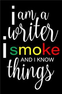 I Am A Writer, I Smoke And I Know Things