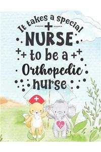 It Takes A Special Nurse To Be A Orthopedic Nurse