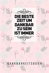 Die Beste Zeit Um Dankbar Zu Sein Ist Immer