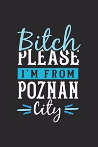 Bitch Please I'm From Poznan City