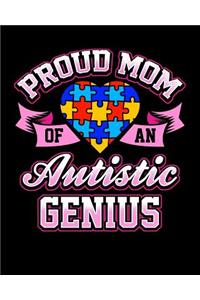 Proud Mom Of An Autistic Genius