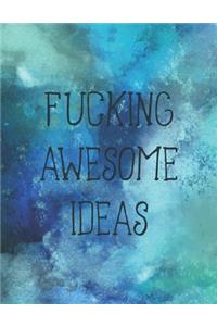 Fucking Awesome Ideas