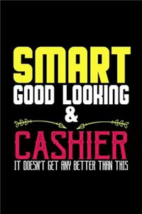 Smart, good looking & cashier. It doesn't get any better than this