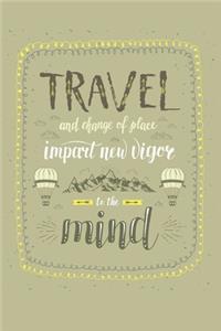 Travel and Change of Place Impart New Vigor to the Mind