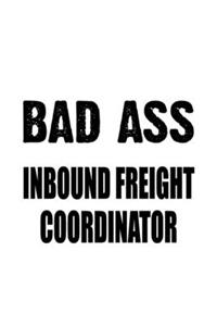 Badass Inbound Freight Coordinator