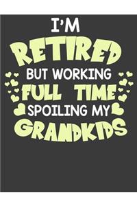 I'm Retired But Working Full Time Spoiling My Grandkids